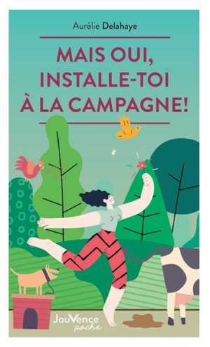 Couverture du livre Mais oui, installe-toi à la campagne !