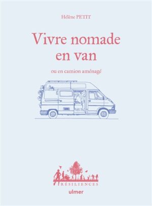 Couverture du livre Vivre nomade en van ou en camion aménagé, d'Hélène Petit