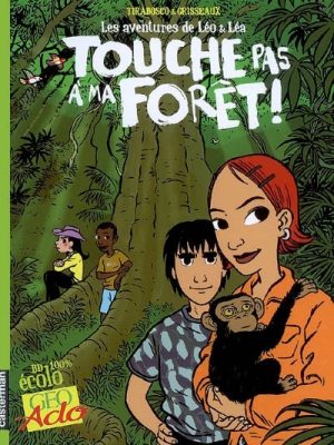 Les aventures de Léo et Léa. Vol. 1. Touche pas à ma forêt !
